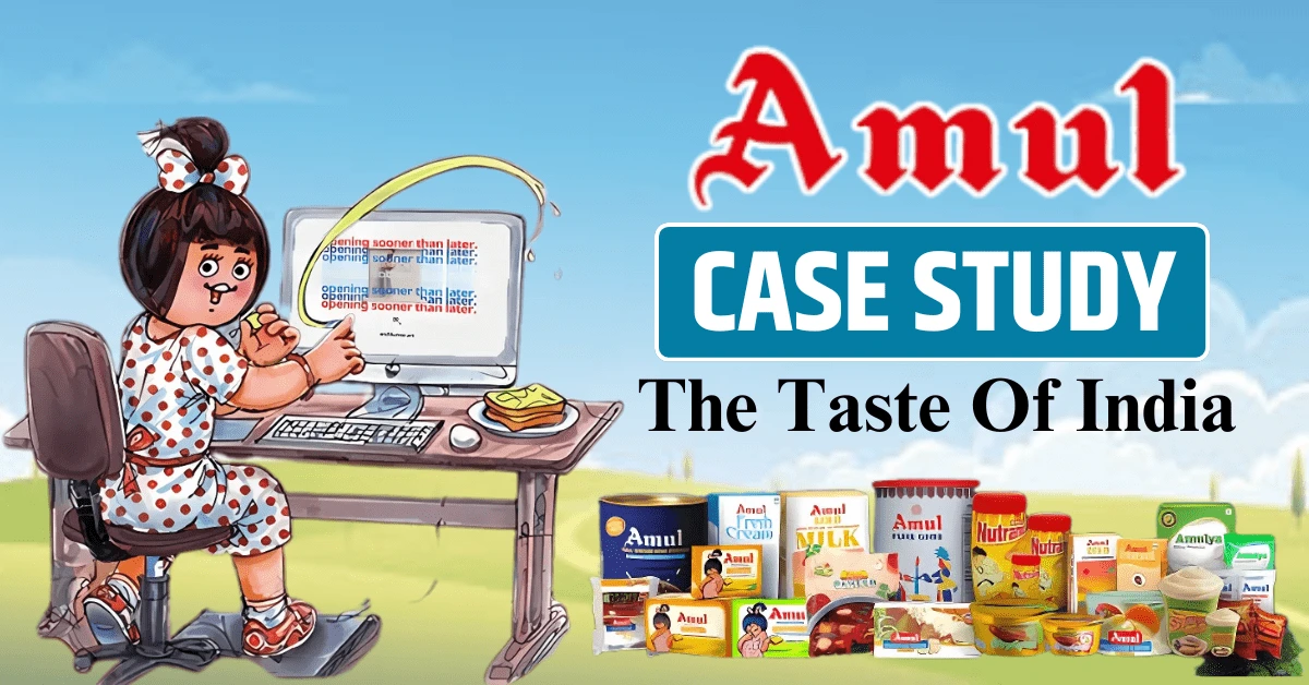 Amul Case Study – The Taste of India (History & Future)